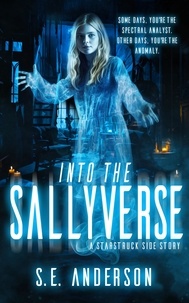  S.E. Anderson - Into the Sallyverse - Starstruck Saga, #7.5.