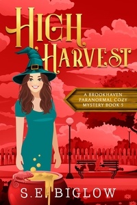  S.E. Biglow - High Harvest - Brookhaven Cozy Mysteries, #5.