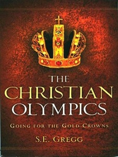  S.E. Gregg - The Christian Olympics.