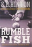 S. E. Hinton - Rumble Fish.