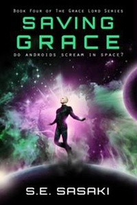  S.E. Sasaki - Saving Grace - The Grace Lord Series, #4.