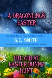  S.E. Smith - A Dragonling's Easter - Dragonlings of Valdier, #1.
