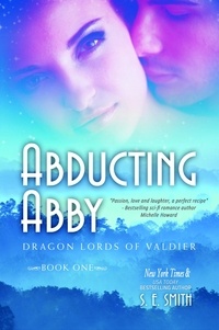  S.E. Smith - Abducting Abby - Dragon Lords of Valdier, #1.