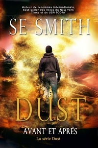  S.E. Smith - Dust : Avant et Après - La série Dust, #1.