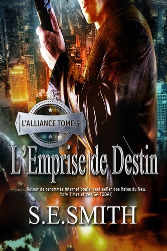  S.E. Smith - L’Emprise de Destin - L'Alliance, #5.
