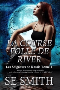  S.E. Smith - La Course folle de River - Les Seigneurs de Kassis, #1.