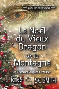  S.E. Smith - Le Noël du Vieux Dragon de la Montagne - Les Seigneurs Dragons de Valdier, #9.