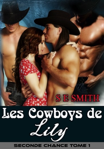  S.E. Smith - Les Cowboys de Lily - Seconde Chance, #1.