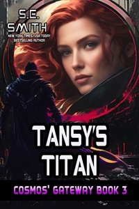  S.E. Smith - Tansy’s Titan - Cosmos' Gateway, #3.