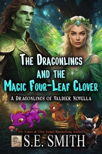  S.E. Smith - The Dragonlings and the Magic Four-Leaf Clover - Dragonlings of Valdier, #6.