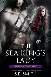  S.E. Smith - The Sea King's Lady - The Seven Kingdoms, #2.