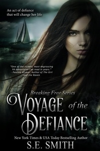  S.E. Smith - Voyage of the Defiance - Breaking Free, #1.