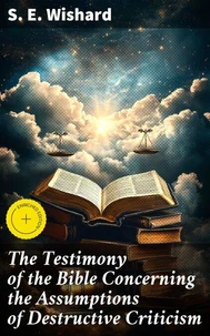 The Testimony of the Bible Concerning the Assumptions of Destructive Criticism