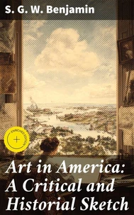 Art in America: A Critical and Historial Sketch