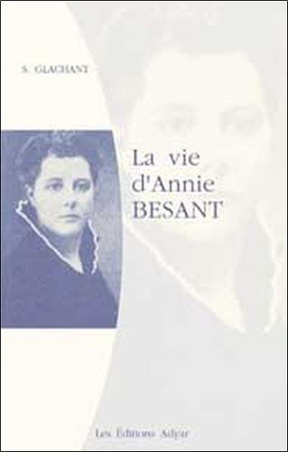 S Glachant - La vie d'Annie Besant.