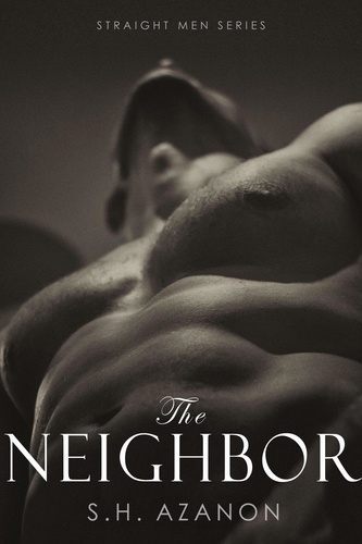  S.H. Azanon - The Neighbor - Straight Men, #1.