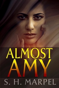  S. H. Marpel - Almost Amy - Ghost Hunters Mystery Parables.
