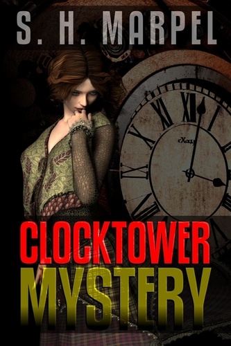  S. H. Marpel - Clocktower Mystery - Ghost Hunters Mystery Parables.