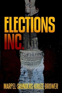  S. H. Marpel et  R. L. Saunders - Elections, Inc. - Speculative Fiction Parable Anthology.