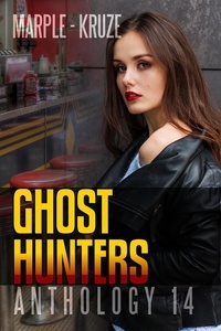  S. H. Marpel et  J. R. Kruze - Ghost Hunters Anthology 14 - Ghost Hunter Mystery Parable Anthology.