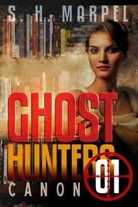  S. H. Marpel - Ghost Hunters Canon 01 - Ghost Hunter Mystery Parable Anthology.