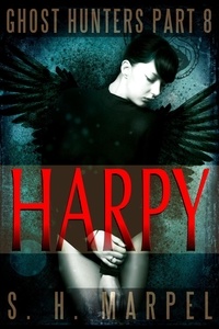  S. H. Marpel - Harpy - Ghost Hunters Mystery Parables.