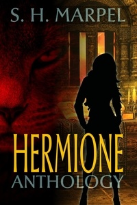  S. H. Marpel - Hermione Anthology - Ghost Hunters Mystery Parables.
