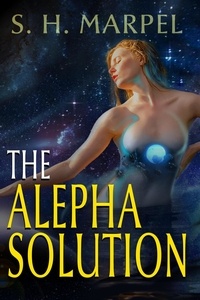  S. H. Marpel - The Alepha Solution - Ghost Hunter Mystery Parable Anthology.