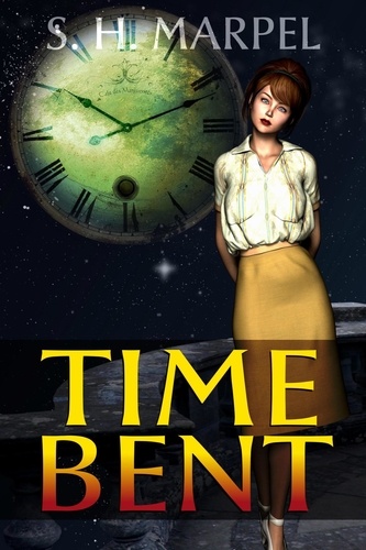  S. H. Marpel - Time Bent - Ghost Hunters Mystery Parables.