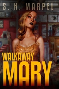  S. H. Marpel - Walkaway Mary - Ghost Hunters Mystery Parables.