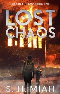  S. H. Miah - Lost in Chaos - Lost in the EMP, #1.