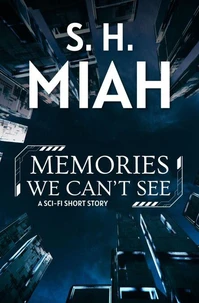 Memories We Can't See
