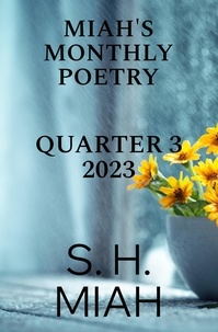  S. H. Miah - Miah's Monthly Poetry 2023 Quarter 3 - Miah's Monthly Poetry Bundles, #1.