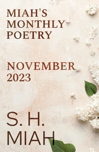  S. H. Miah - November 2023 - Miah's Monthly Poetry, #6.