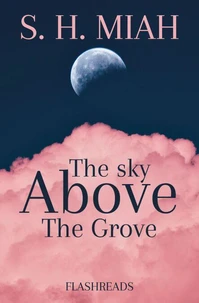 The Sky Above the Grove