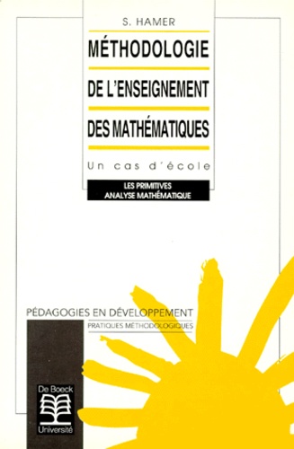 S Hamer - Méthodologie de l'enseignement des mathématiques - Un cas d'école, les primitives, analyse mathématique.