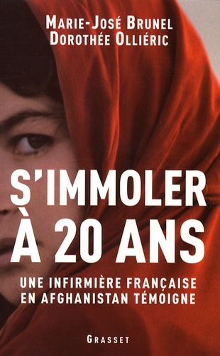 S'immoler à vingt ans. Une infirmière française en Afghanistan témoigne - Occasion