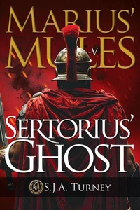 Marius' Mules -5: Sertorius' Ghost