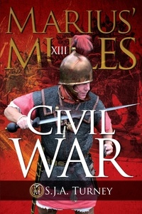  S.J.A. Turney - Marius' Mules XIII: Civil War.