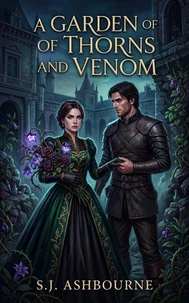 A Garden of Thorns and Venom