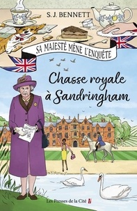 S.J. Bennett - Sa Majesté mène l'enquête  : Chasse royale à Sandringham.