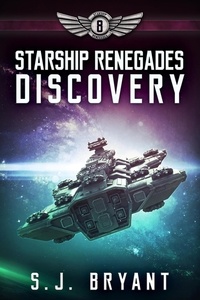  S.J. Bryant - Starship Renegades: Discovery - Starship Renegades, #8.