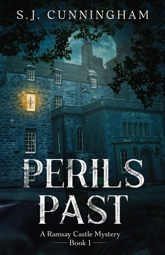  S.J. Cunningham - Perils Past - A Ramsay Castle Mystery--Book 1.