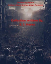 Zombie by Nature(10 Dark Short Stories About Zombies)