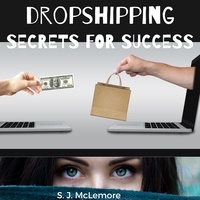  S J McLemore - Dropshipping Secrets for Success.