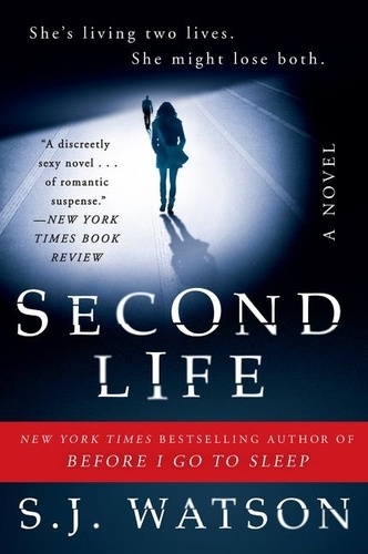 S. J. Watson - Second Life - A Novel.