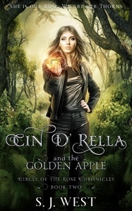  S. J. West - Cin d'Rella and the Golden Apple - Circle of the Rose Chronicles, #2.
