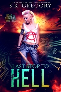  S. K. Gregory - Last Stop To Hell - Road To Nowhere, #3.