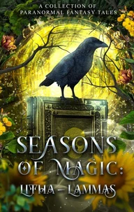 Seasons of Magic: Litha - Lammas