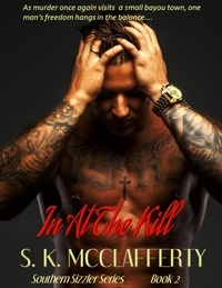  S. K. McClafferty - In At The Kill - Southern Sizzlers, #2.